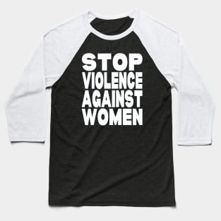 Stop violence against women Baseball T-Shirt